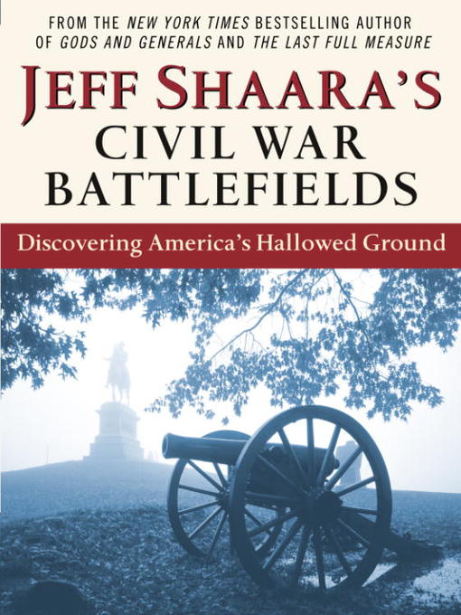 Title details for Jeff Shaara's Civil War Battlefields by Jeff Shaara - Wait list